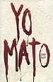 Yo_mato_20_02_2006_17_00_59.jpg Yo_mato_20_02_2006_17_00_59.jpg